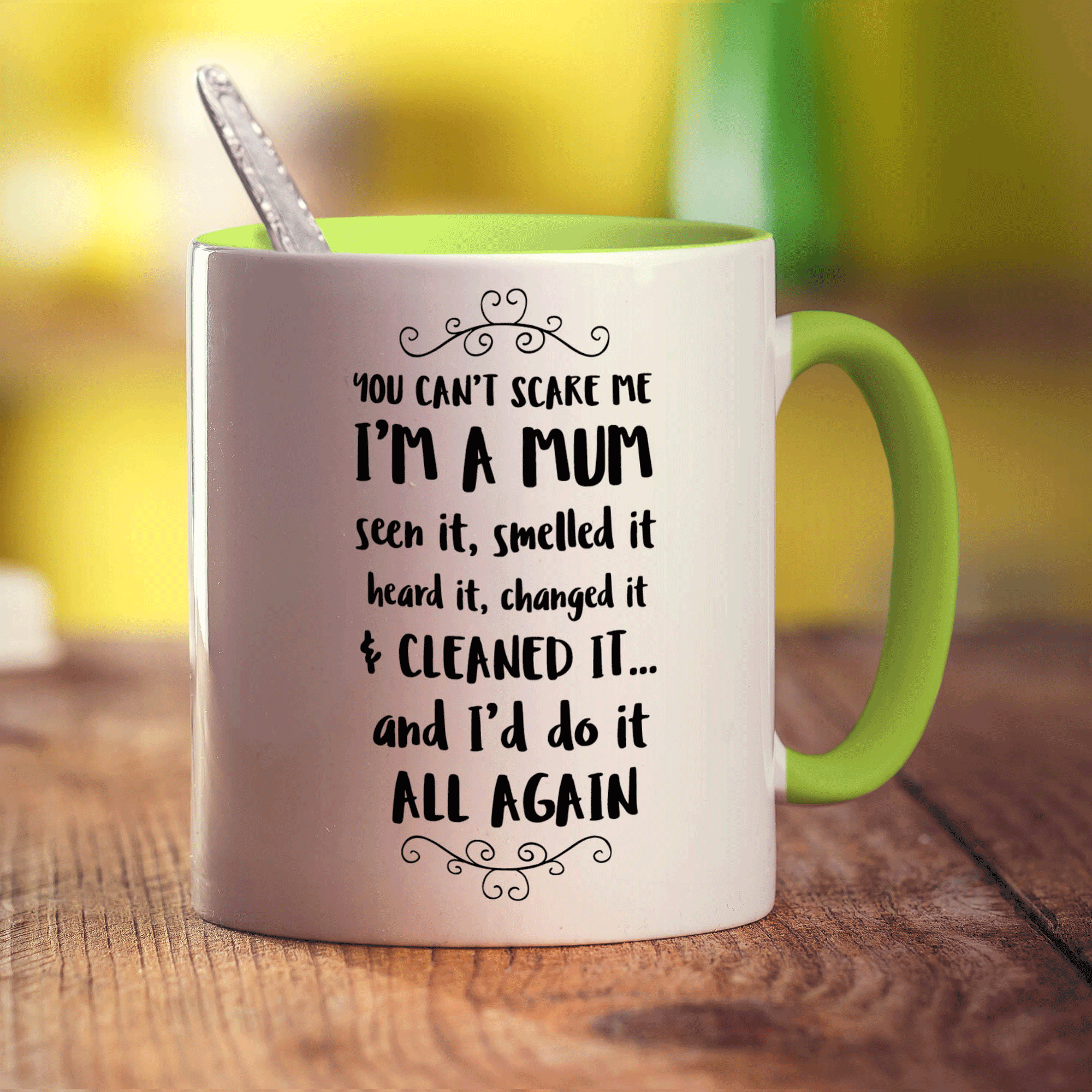 You Can't Scare Me I'm a Mum Seen it, Smelled it, Heard It and Changed It And I'd Do It All Again Mug - Standard 330ml (11oz) / Green