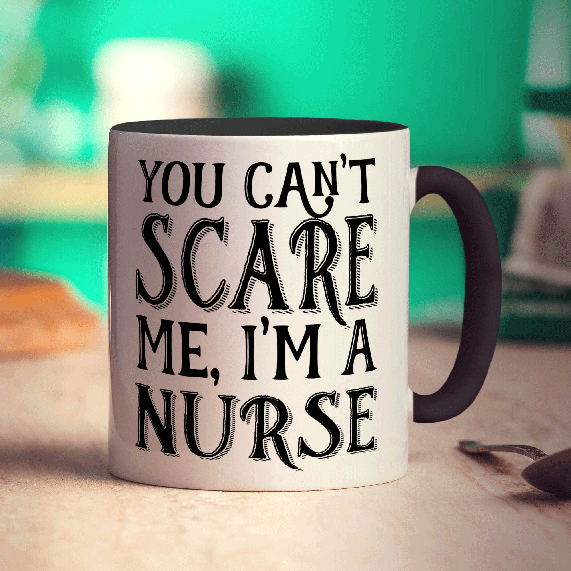 You Can't Scare Me, I'm a Nurse Mug