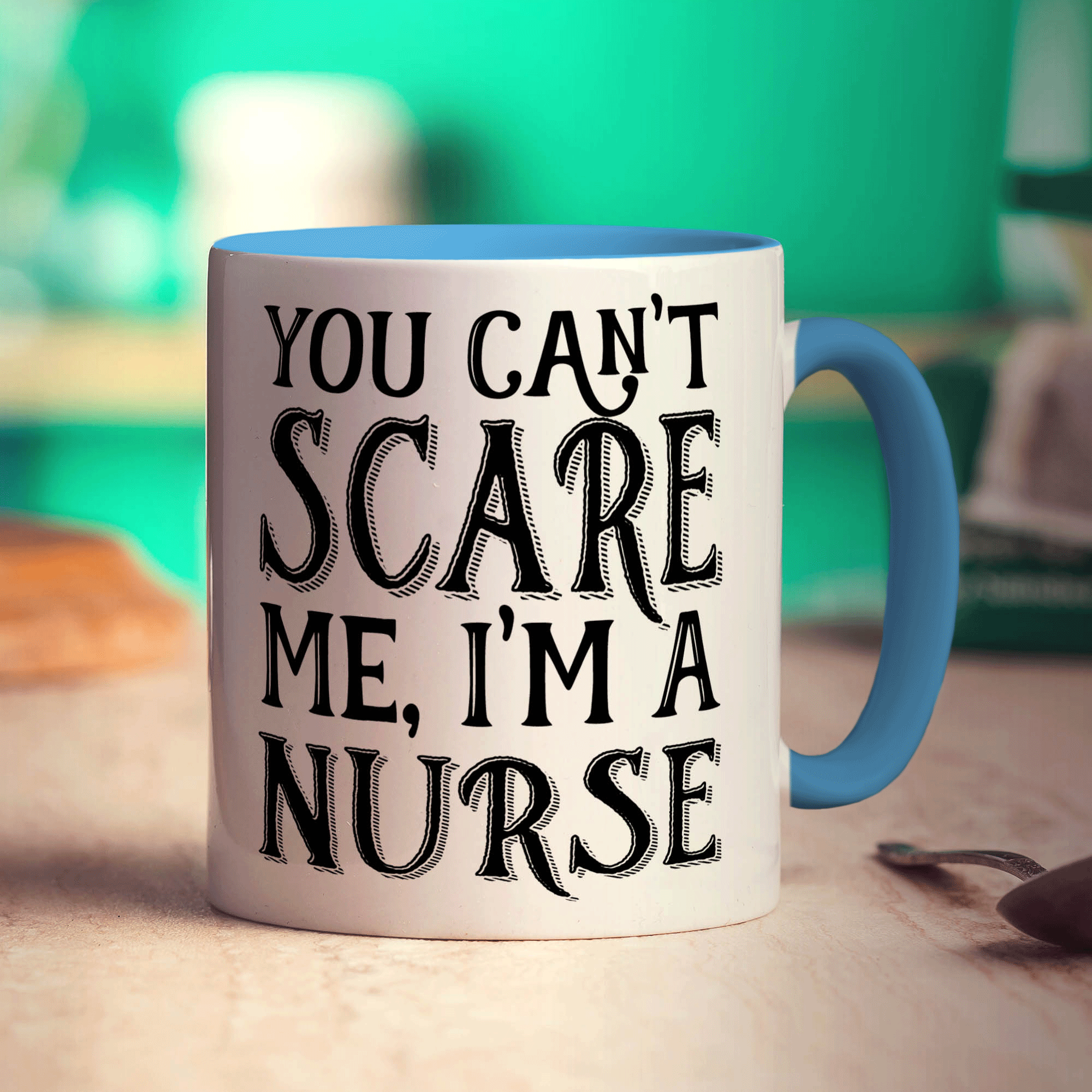 You Can't Scare Me, I'm a Nurse Mug