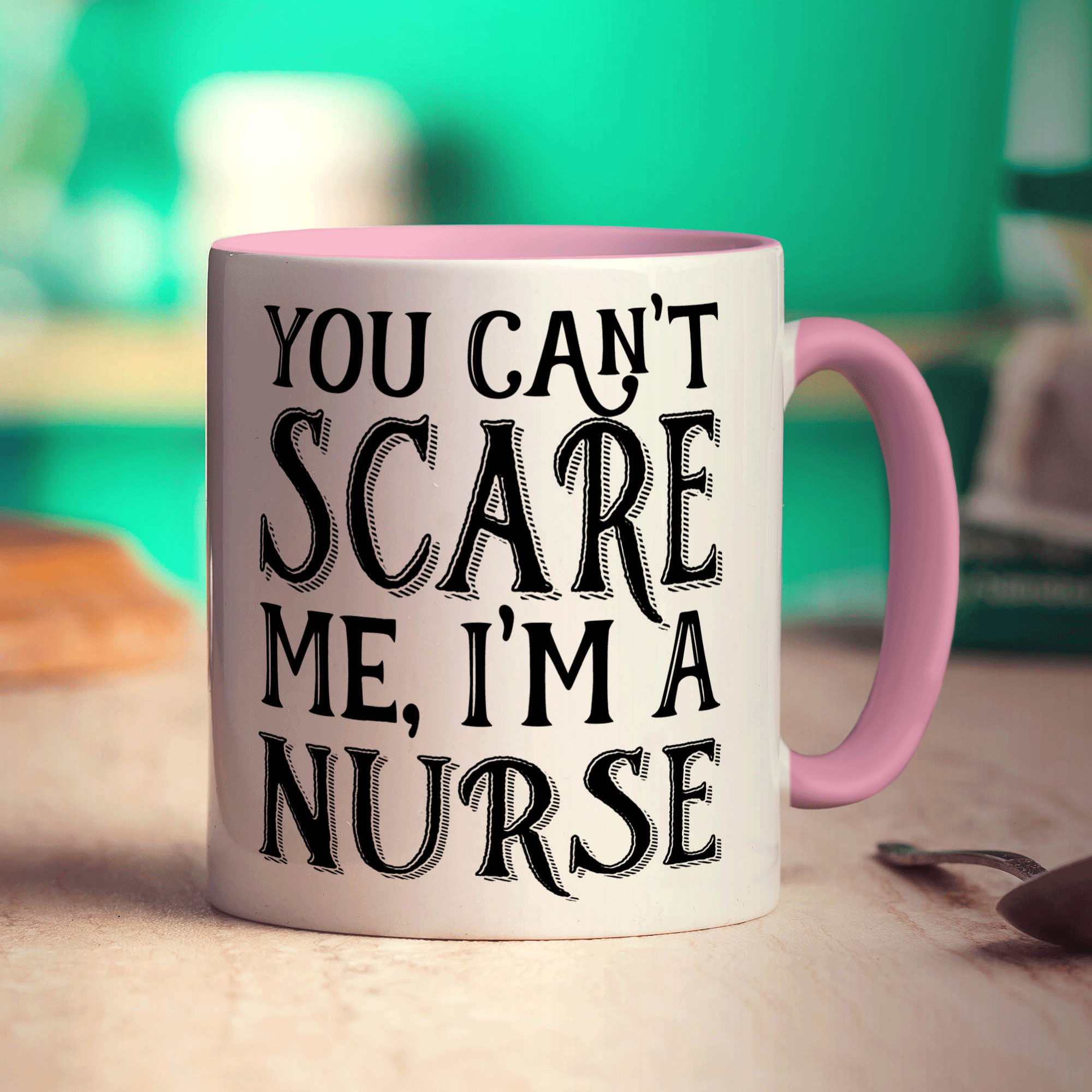 You Can't Scare Me, I'm a Nurse Mug