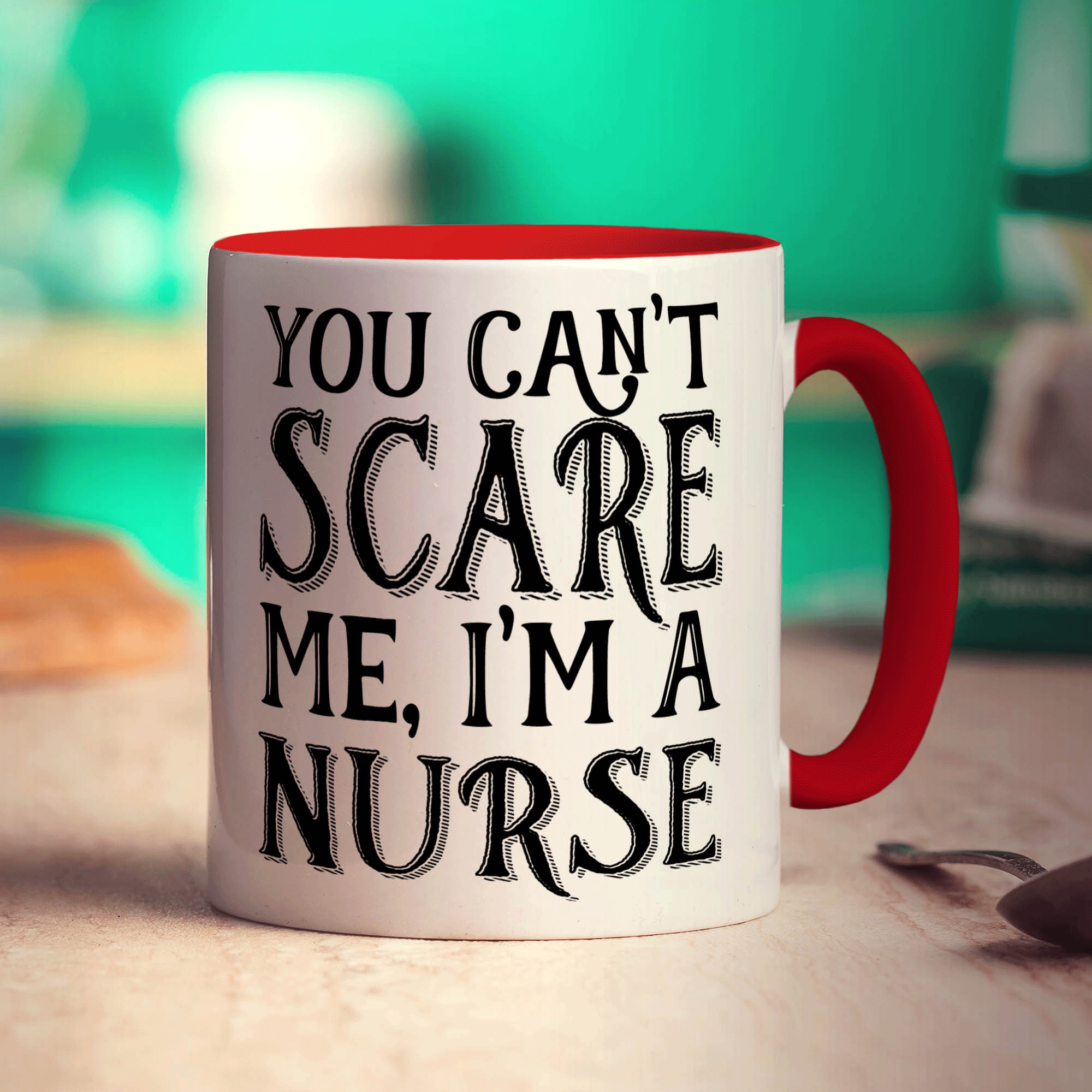 You Can't Scare Me, I'm a Nurse Mug