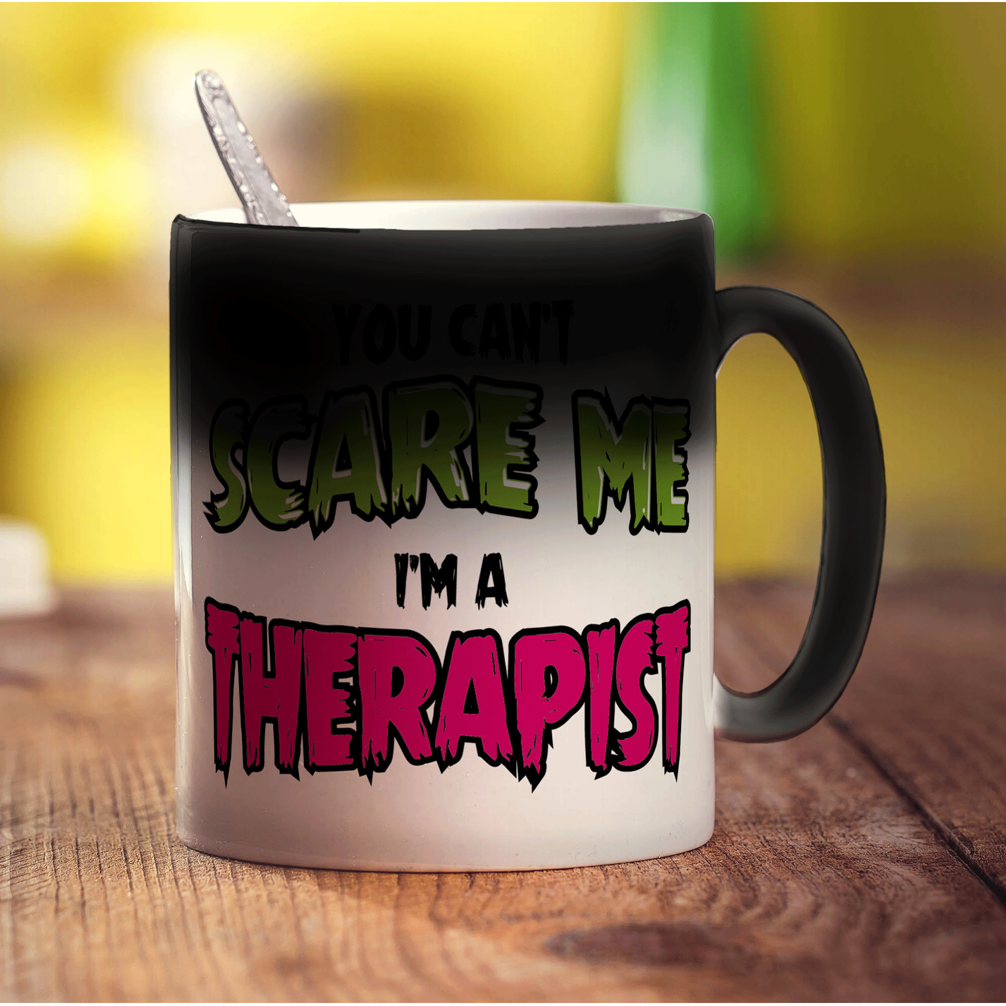 You Can't Scare Me I'm a Therapist Mug - Standard 330ml (11oz) / Magic Mug