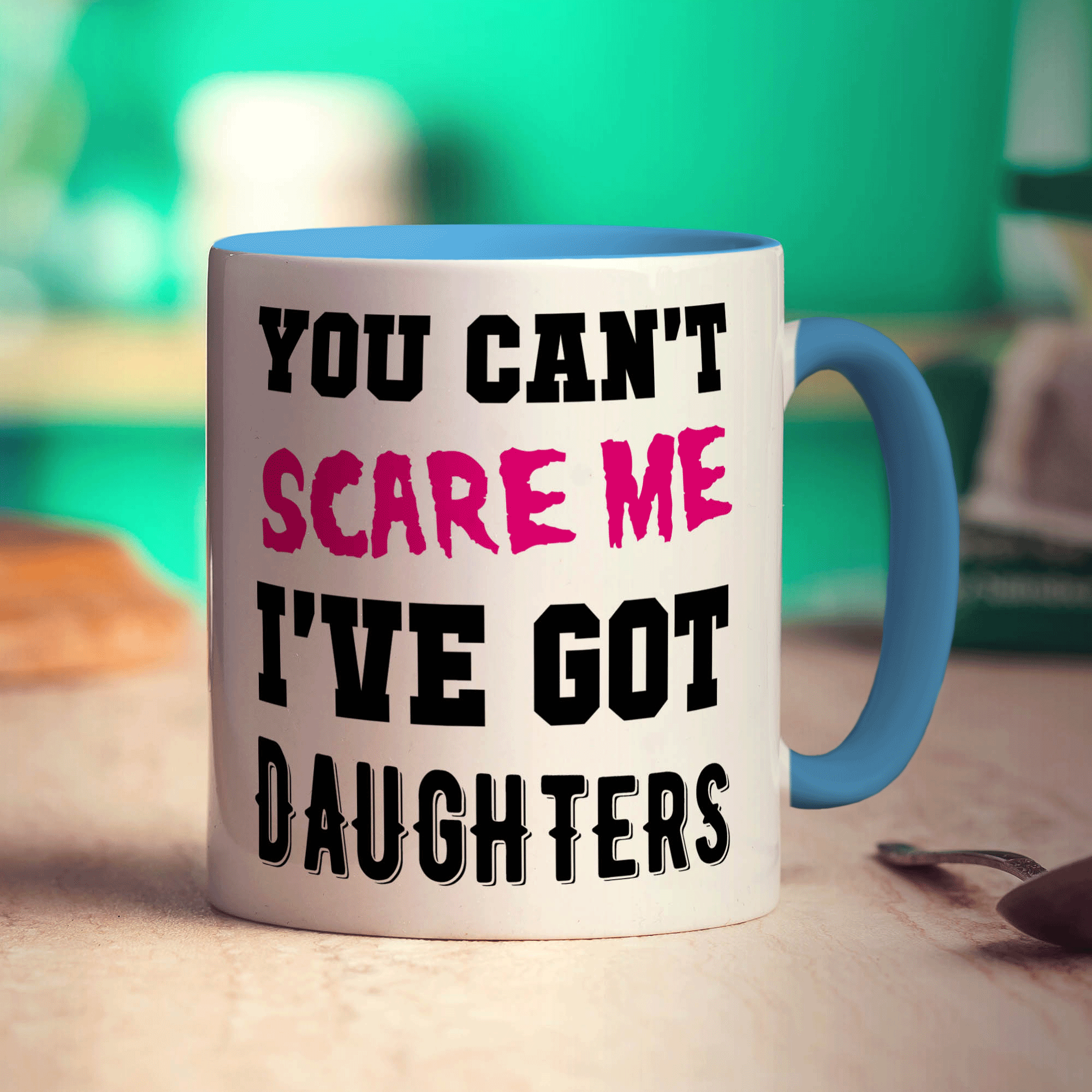 You Can't Scare Me I've Got Daughters Mug - Standard 330ml (11oz) / Blue