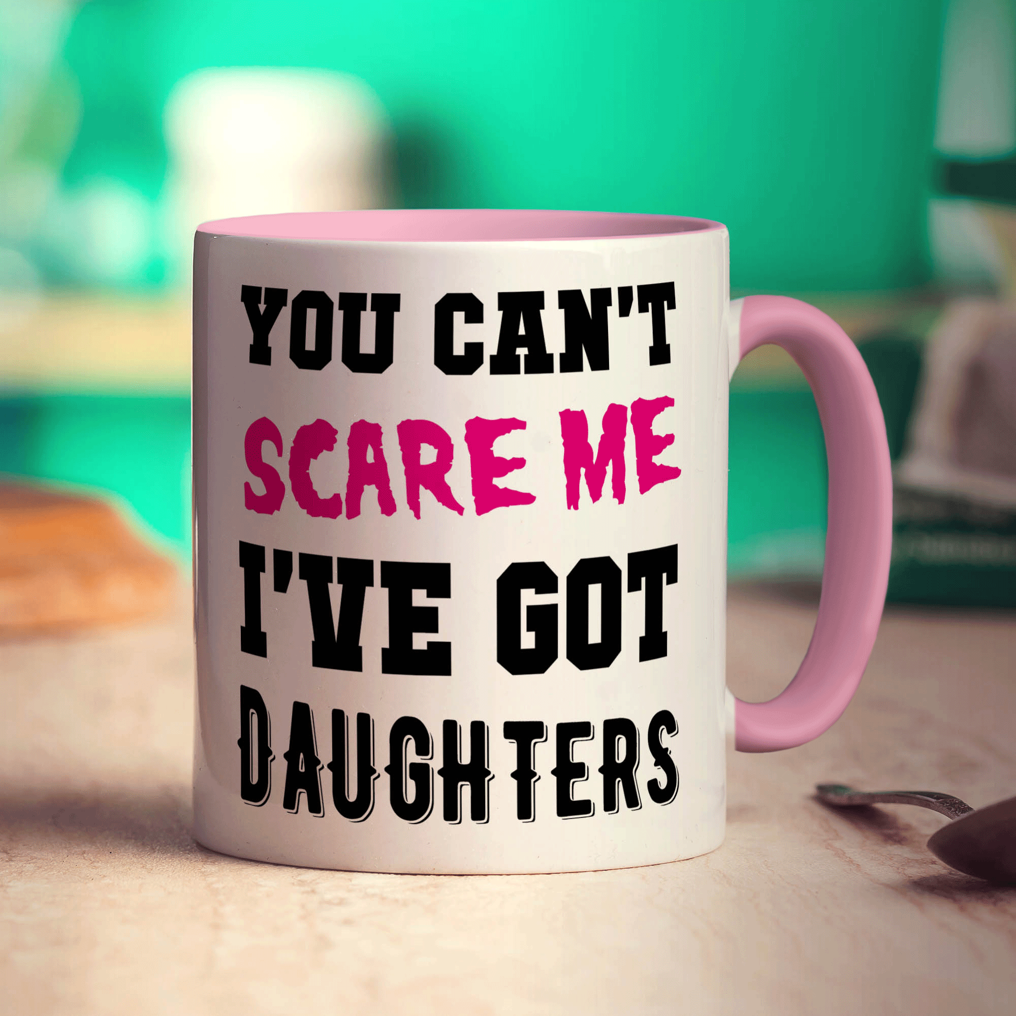 You Can't Scare Me I've Got Daughters Mug - Standard 330ml (11oz) / Pink