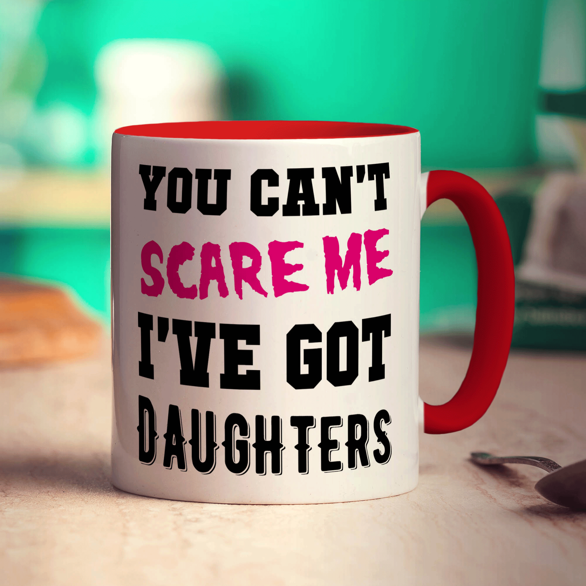 You Can't Scare Me I've Got Daughters Mug - Standard 330ml (11oz) / Red
