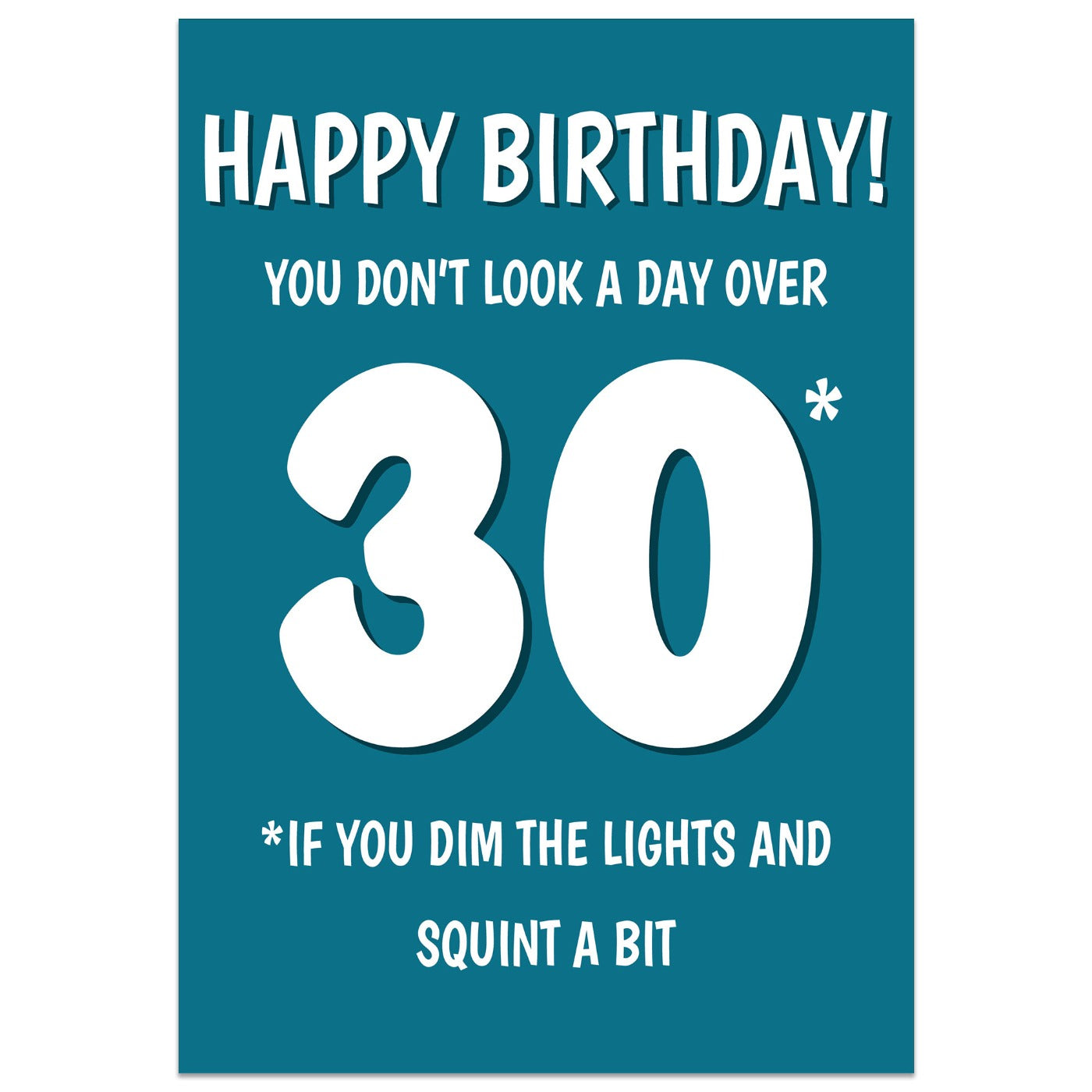 You Don't Look a Day Over 30 Card