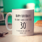 You Don't Look a Day Over 30 Mug