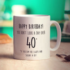 You Don't Look a Day Over 40 Mug
