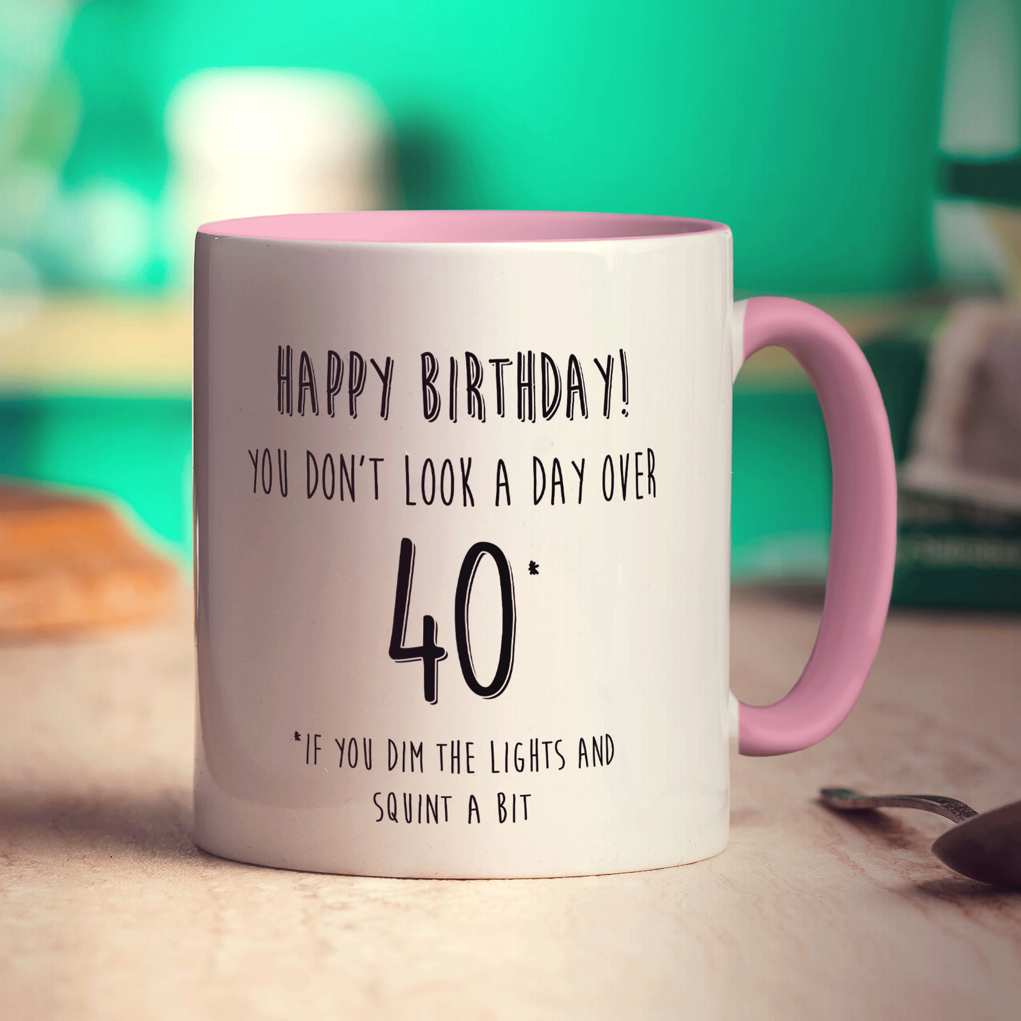 You Don't Look a Day Over 40 Mug