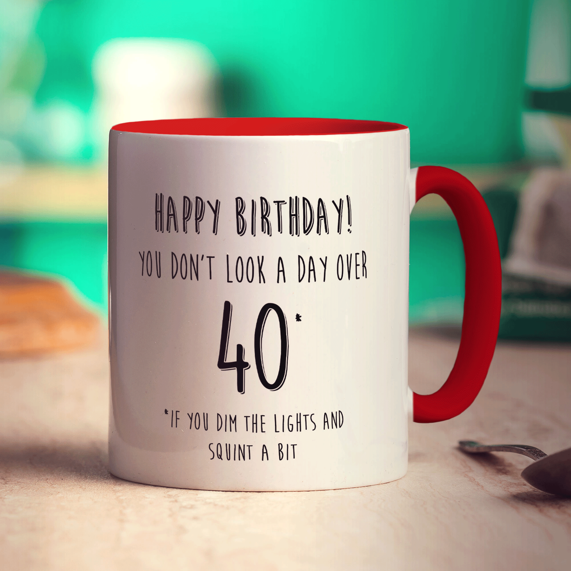 You Don't Look a Day Over 40 Mug