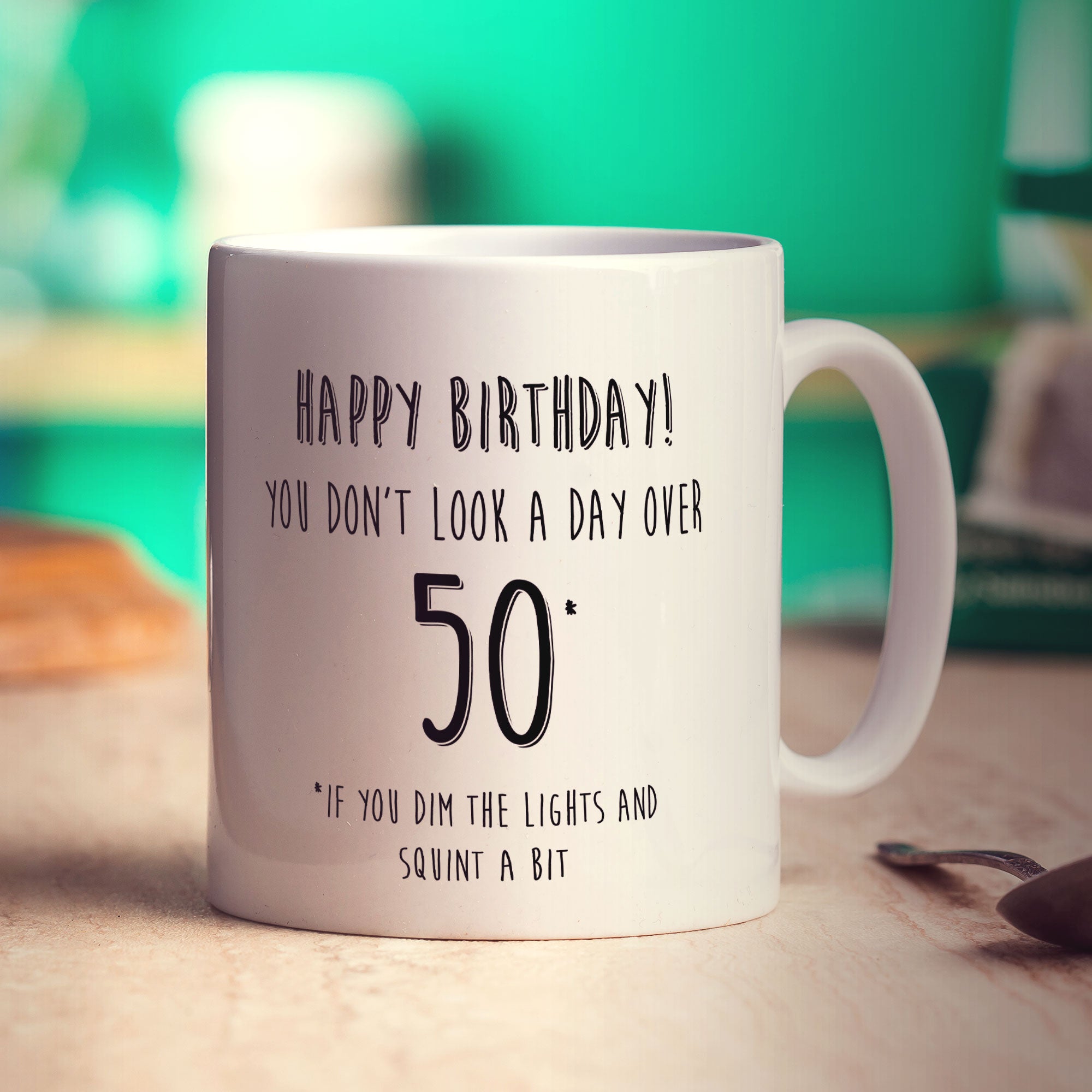 You Don't Look a Day Over 50 Mug