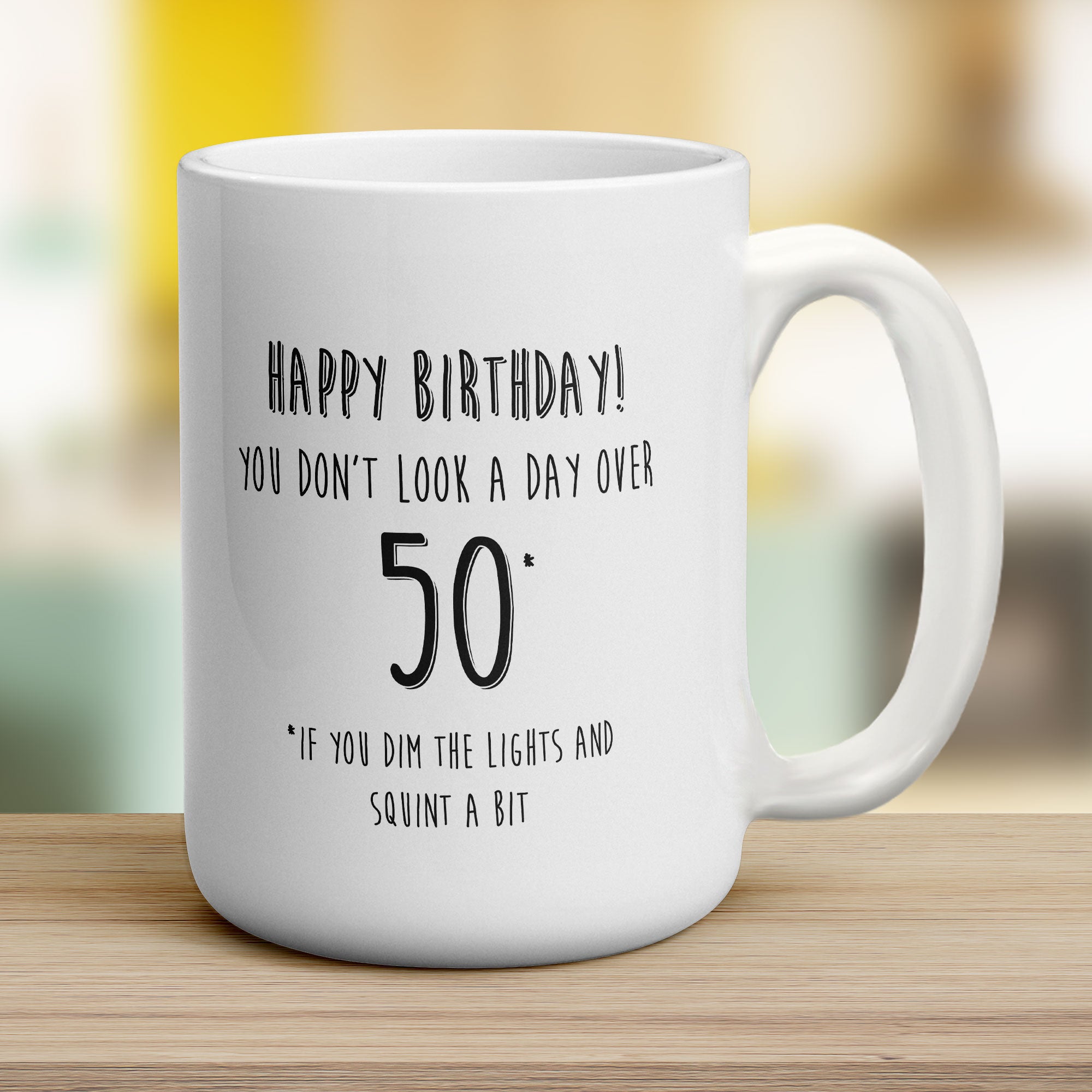 You Don't Look a Day Over 50 Mug