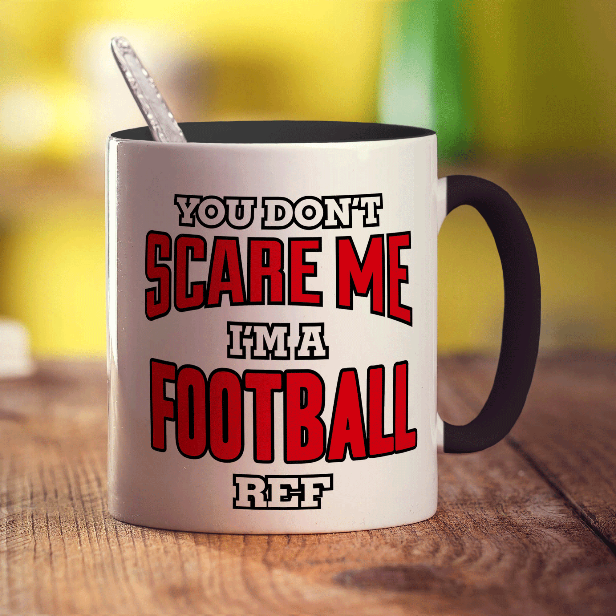 You Don't Scare Me, I'm a Football Ref Mug - Standard 330ml (11oz) / Black