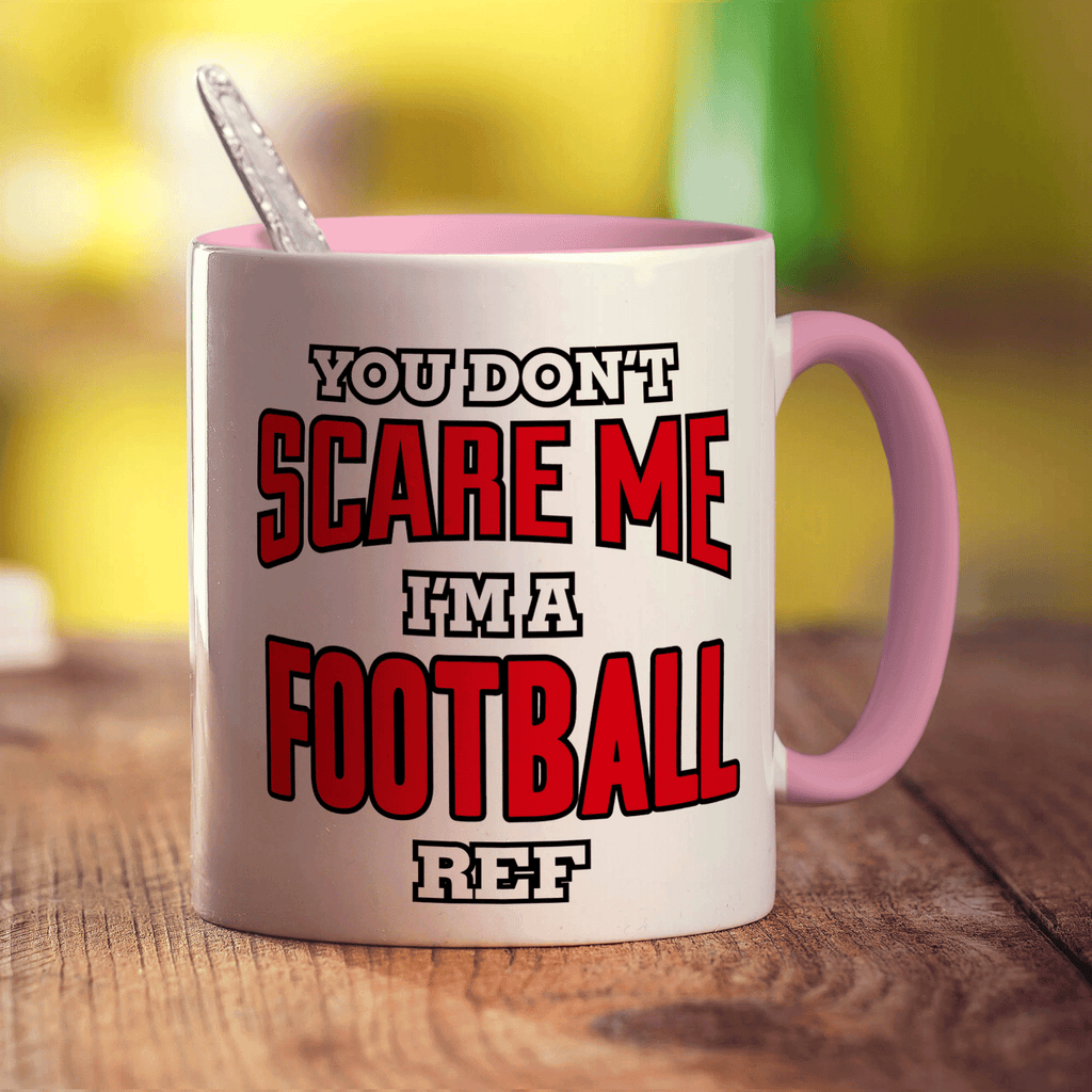 You Don't Scare Me, I'm a Football Ref Mug - Standard 330ml (11oz) / Pink
