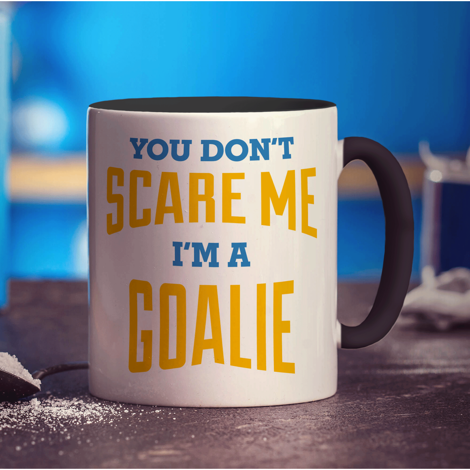 You Don't Scare Me I'm a Goalie Mug