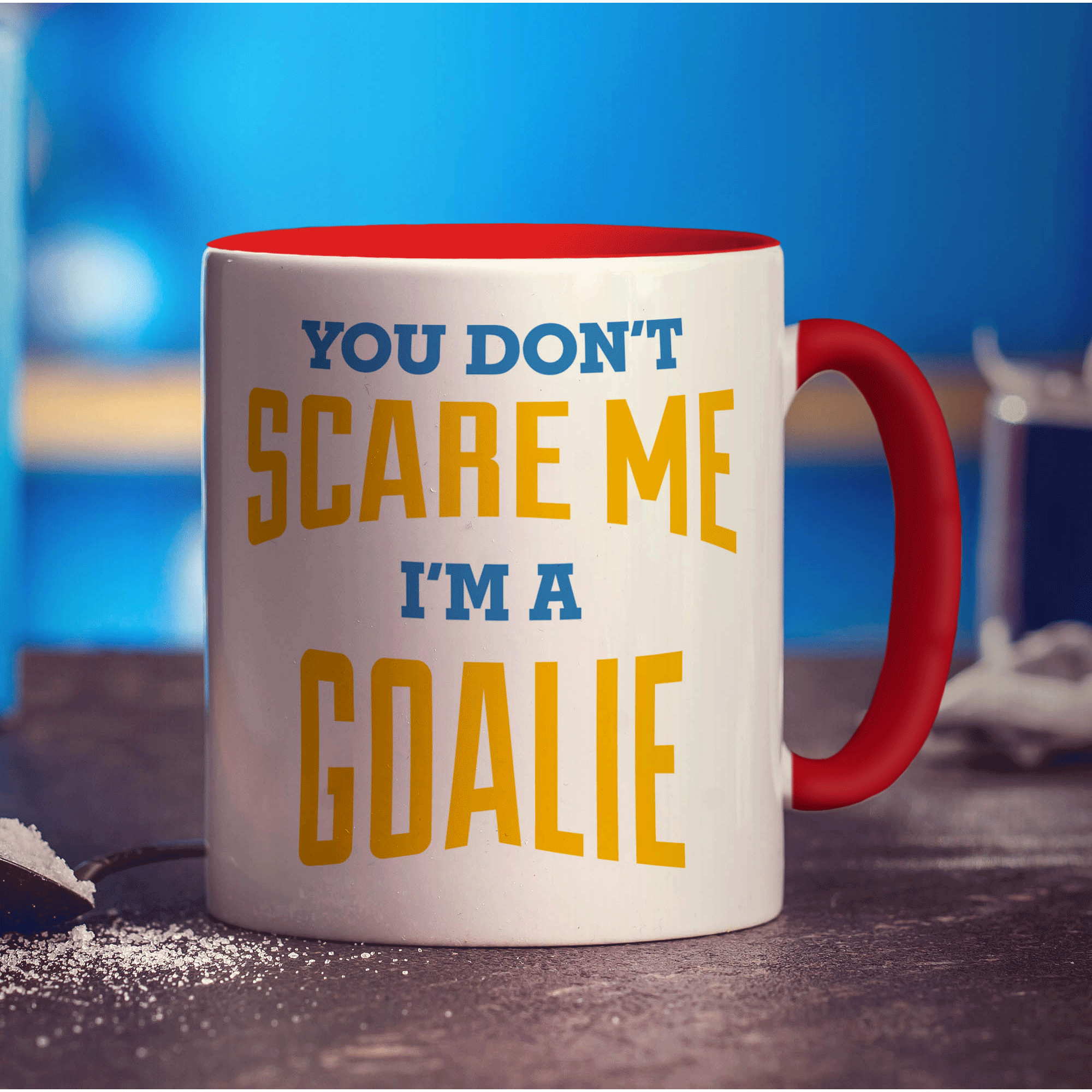 You Don't Scare Me I'm a Goalie Mug