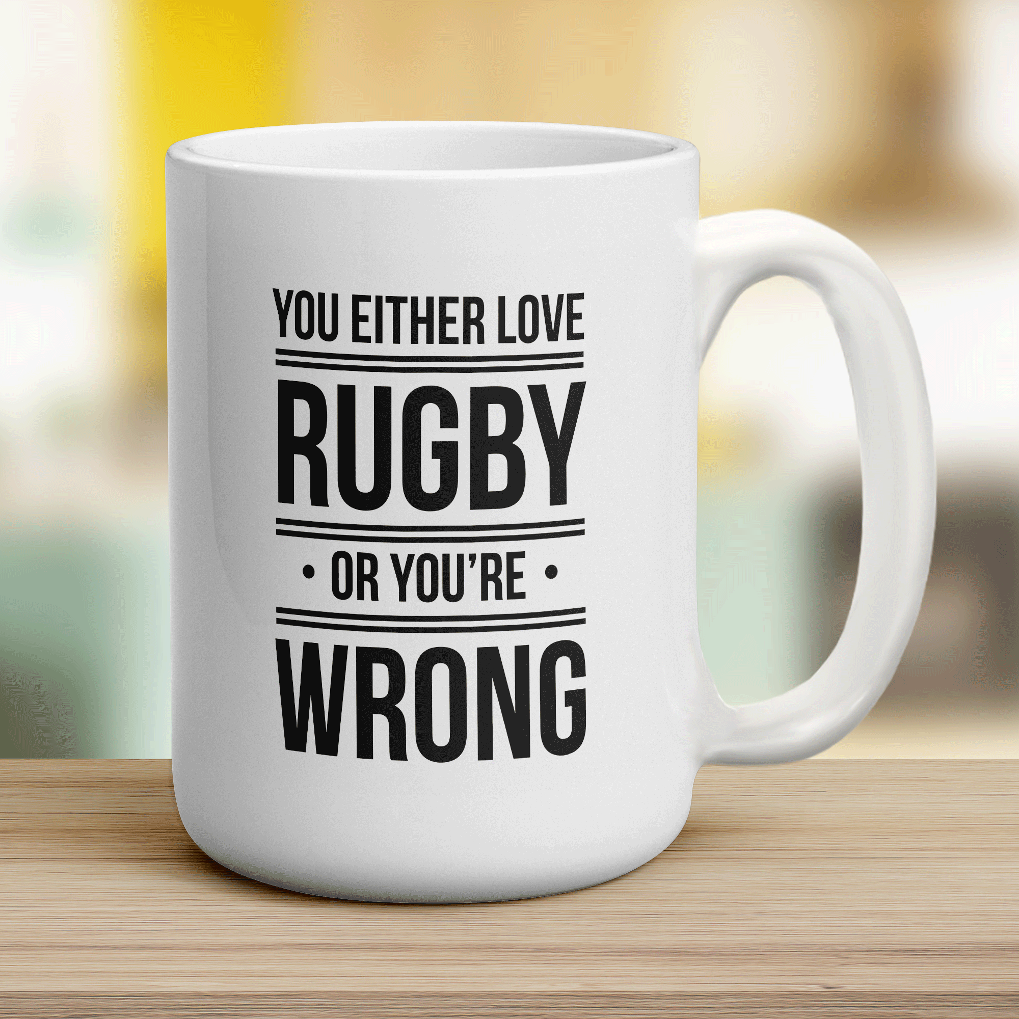 You Either Love Rugby or You're Wrong Mug