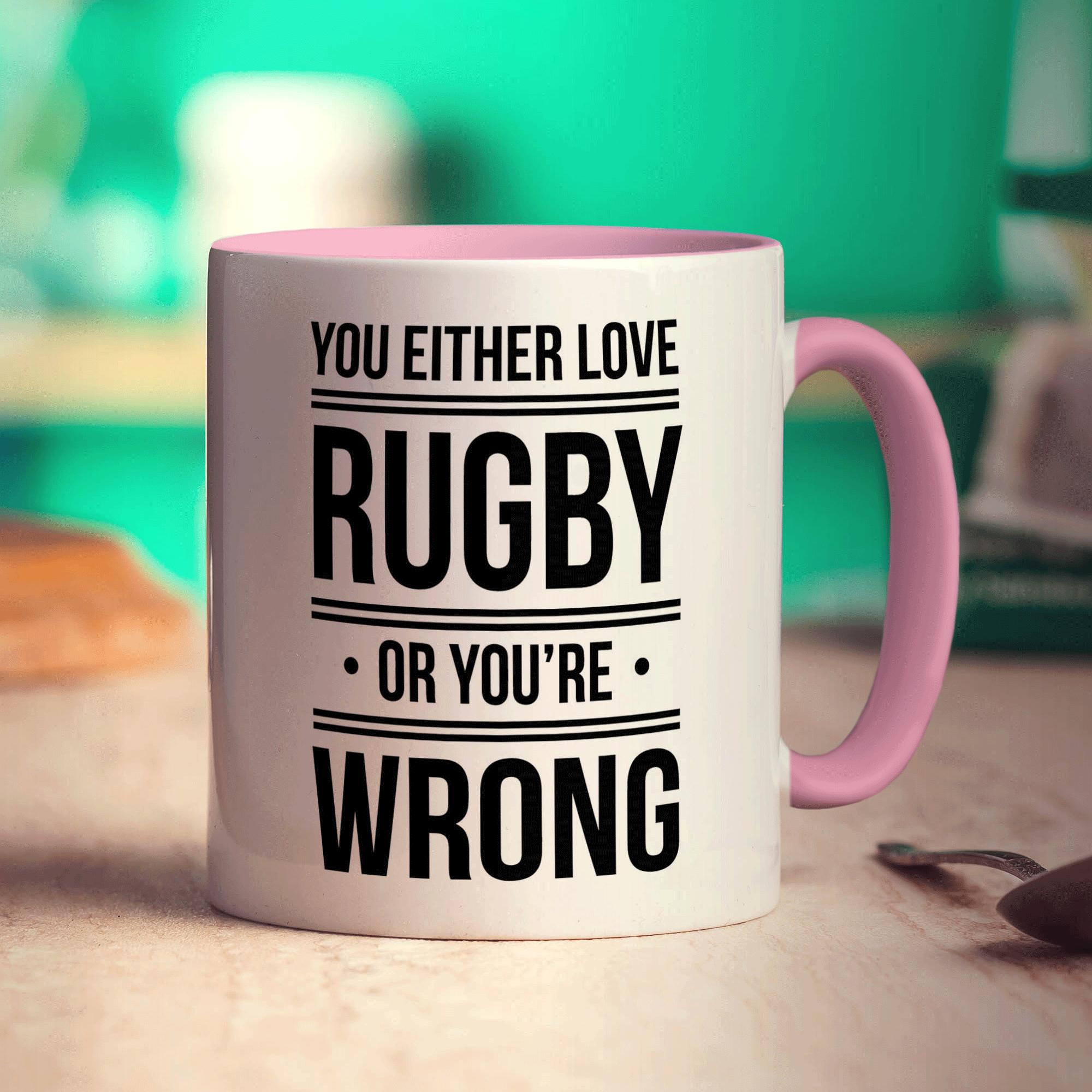 You Either Love Rugby or You're Wrong Mug