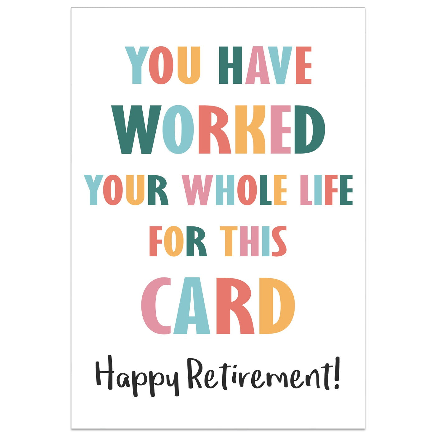 You Have Worked Your Whole Life For This Retirement Card