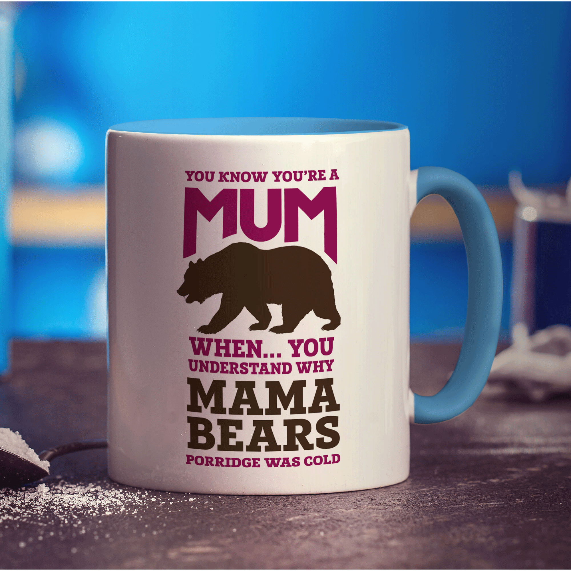 You Know You're A Mum When You Understand Why Mamma Bears Porridge Was Cold Mug - Standard 330ml (11oz) / Blue