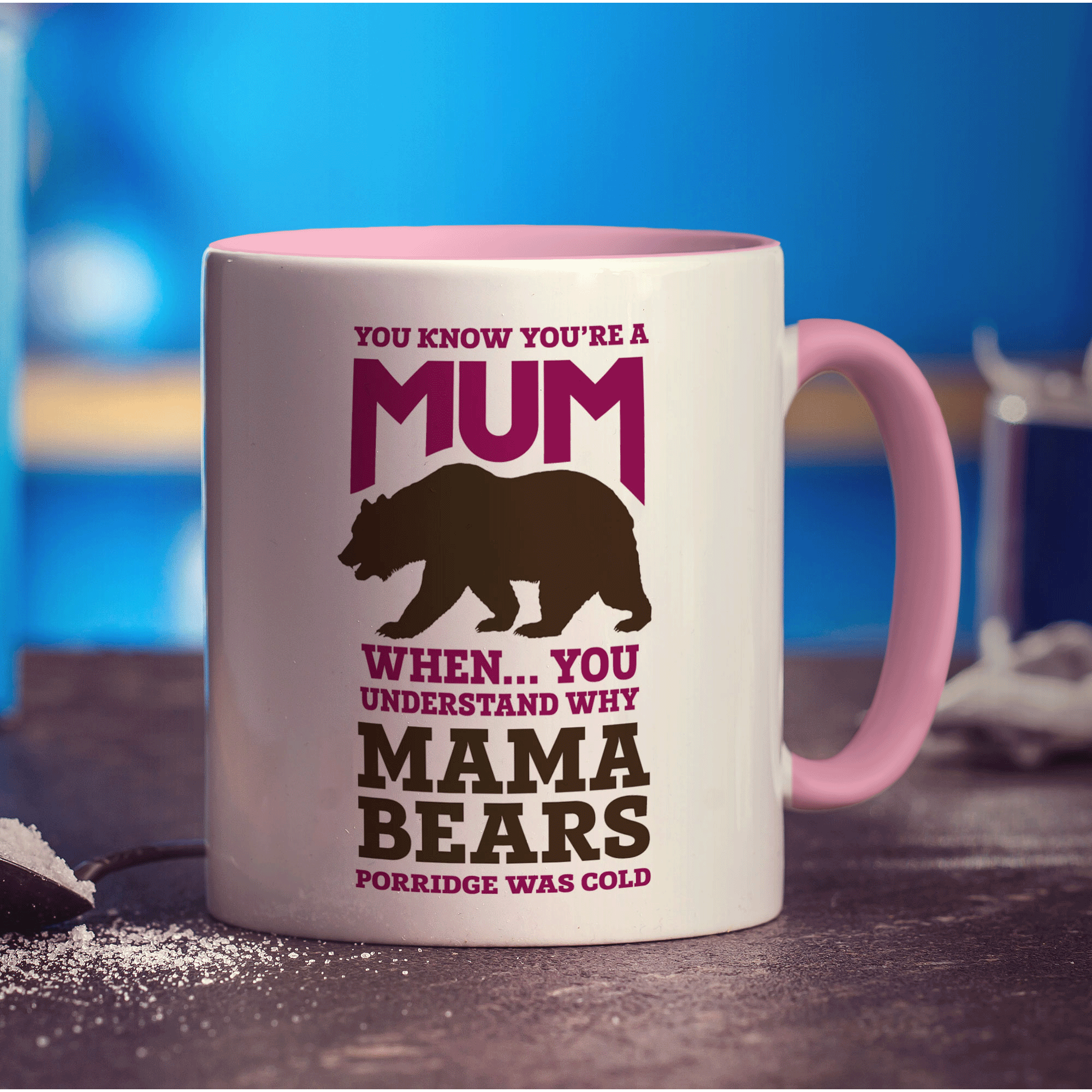 You Know You're A Mum When You Understand Why Mamma Bears Porridge Was Cold Mug - Standard 330ml (11oz) / Pink