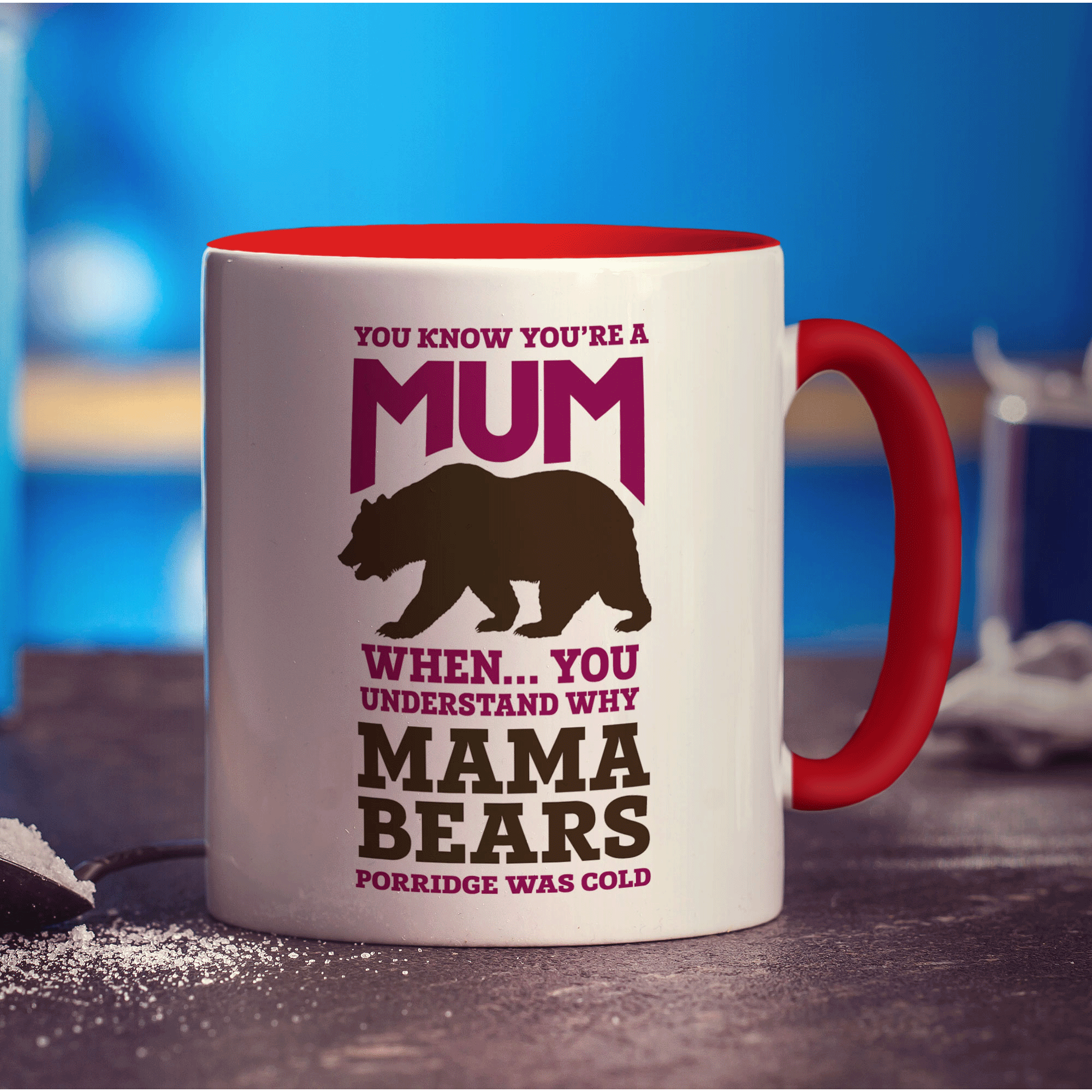 You Know You're A Mum When You Understand Why Mamma Bears Porridge Was Cold Mug - Standard 330ml (11oz) / Red