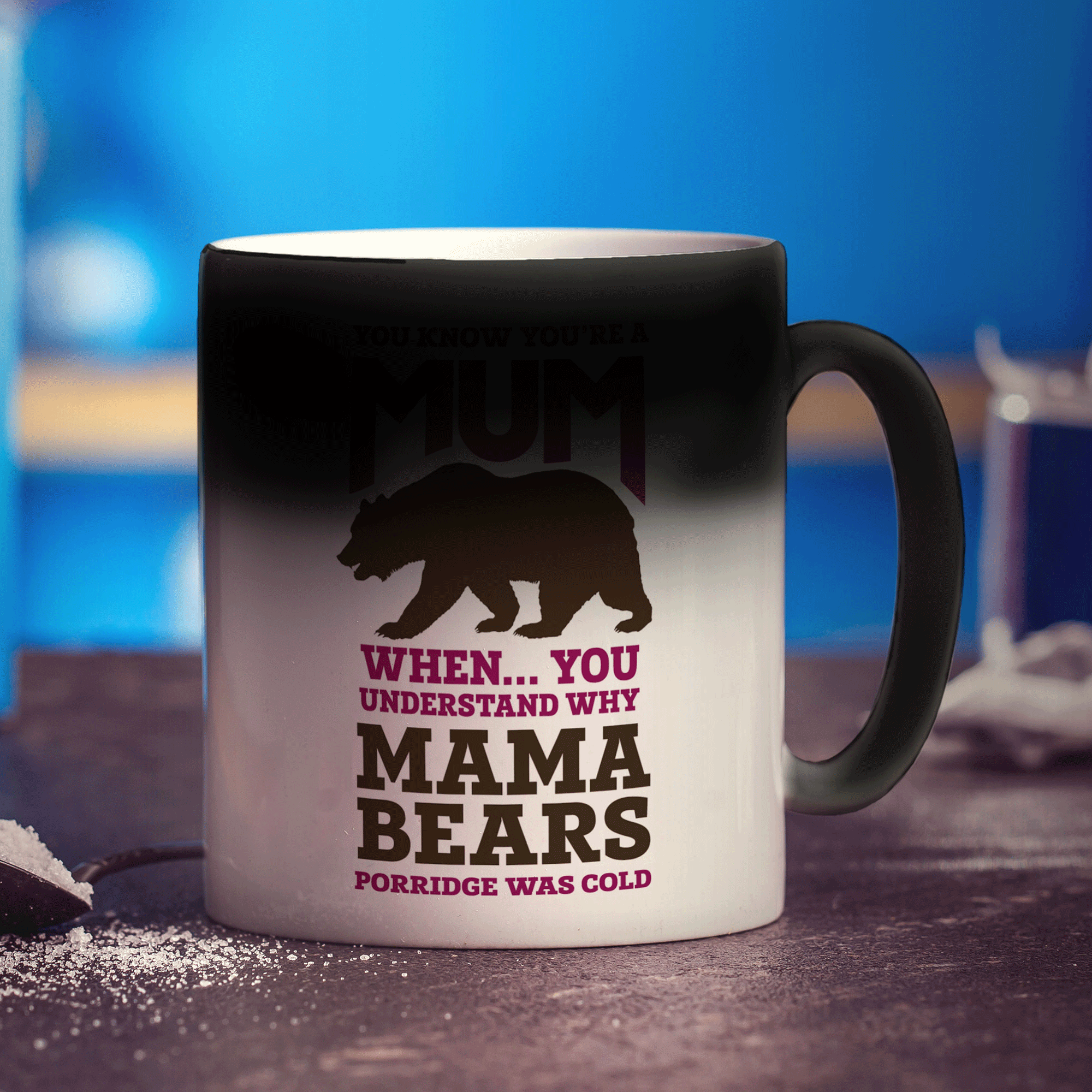 You Know You're A Mum When You Understand Why Mamma Bears Porridge Was Cold Mug - Standard 330ml (11oz) / Magic Mug