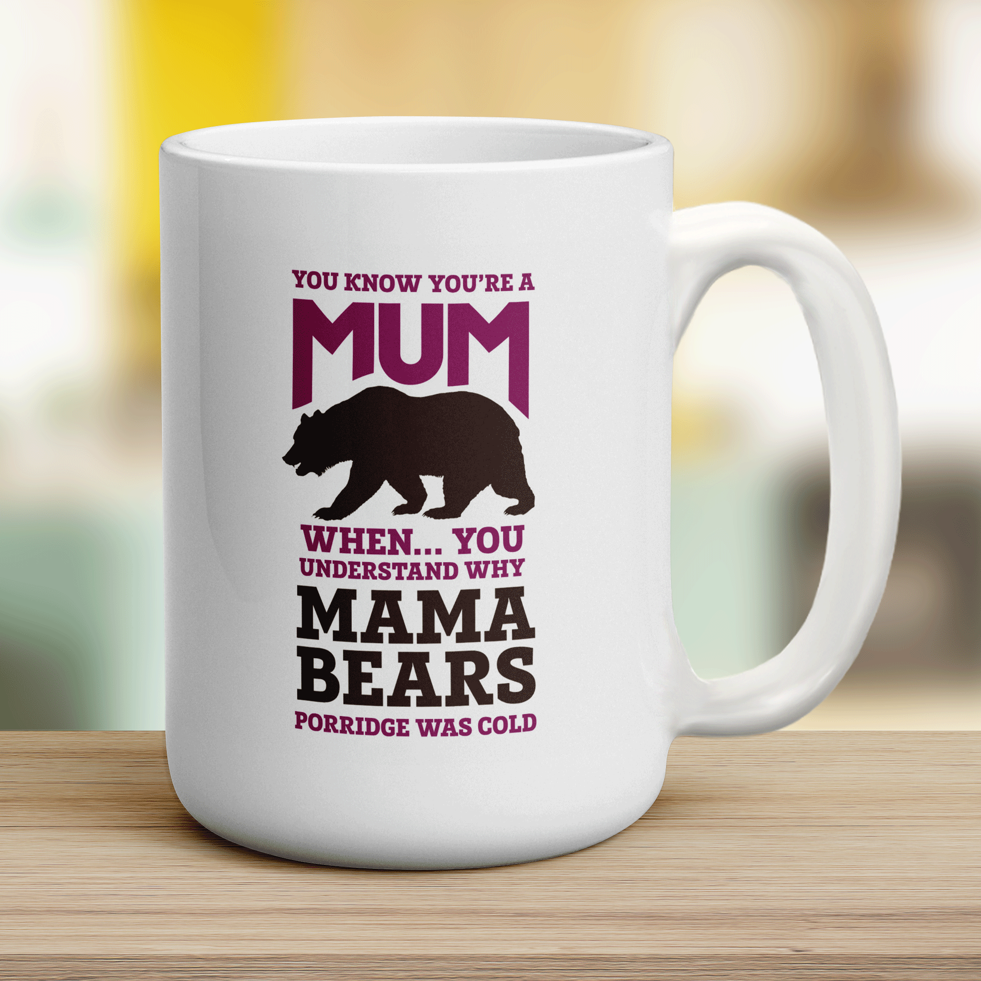 You Know You're A Mum When You Understand Why Mamma Bears Porridge Was Cold Mug - Jumbo 440ml (15oz) / White
