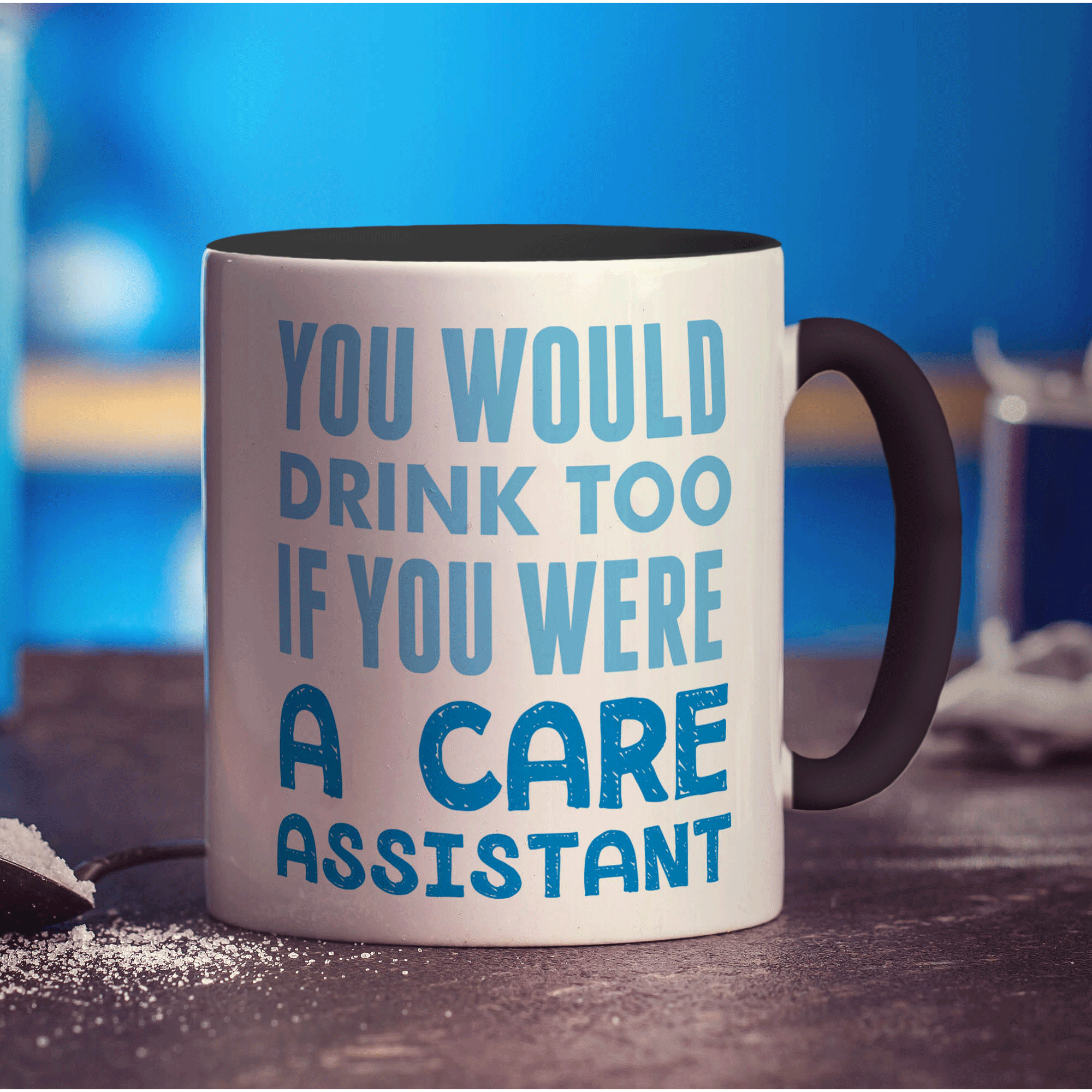 You Would Drink Too If You Were A Care Assistant Mug - Standard 330ml (11oz) / Black