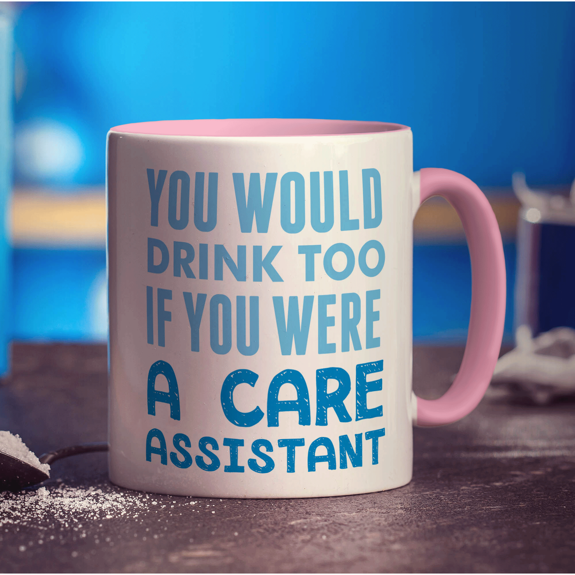 You Would Drink Too If You Were A Care Assistant Mug - Standard 330ml (11oz) / Pink