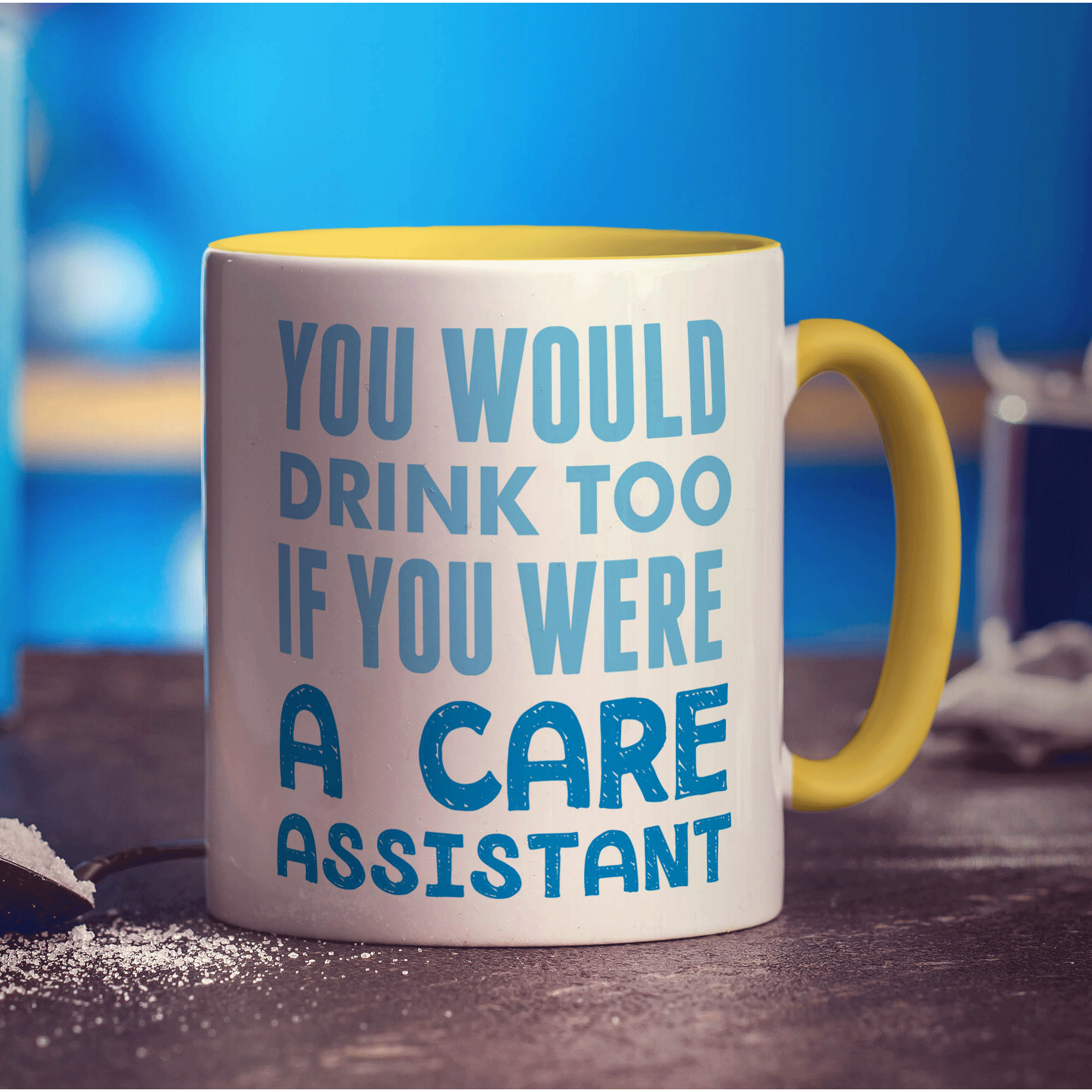 You Would Drink Too If You Were A Care Assistant Mug - Standard 330ml (11oz) / Yellow