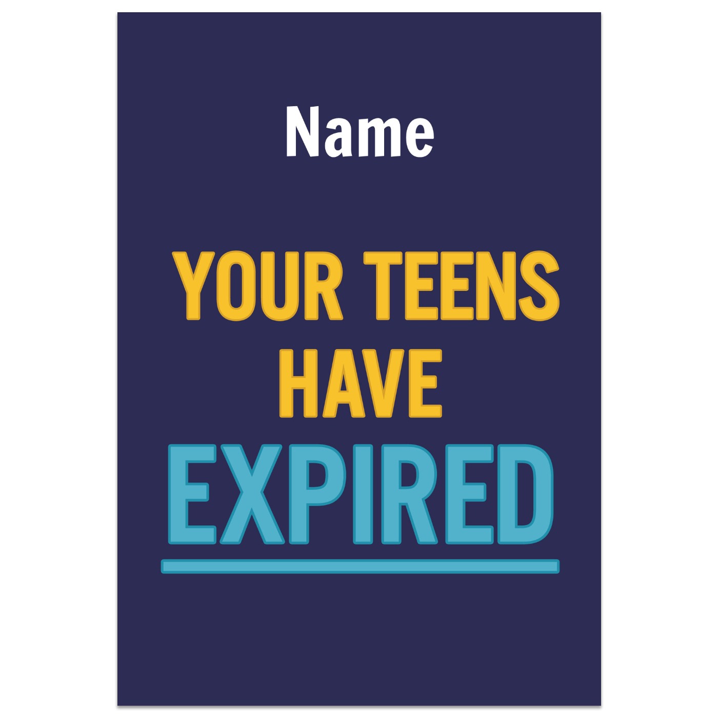 Your Teens Have Expired Birthday Card