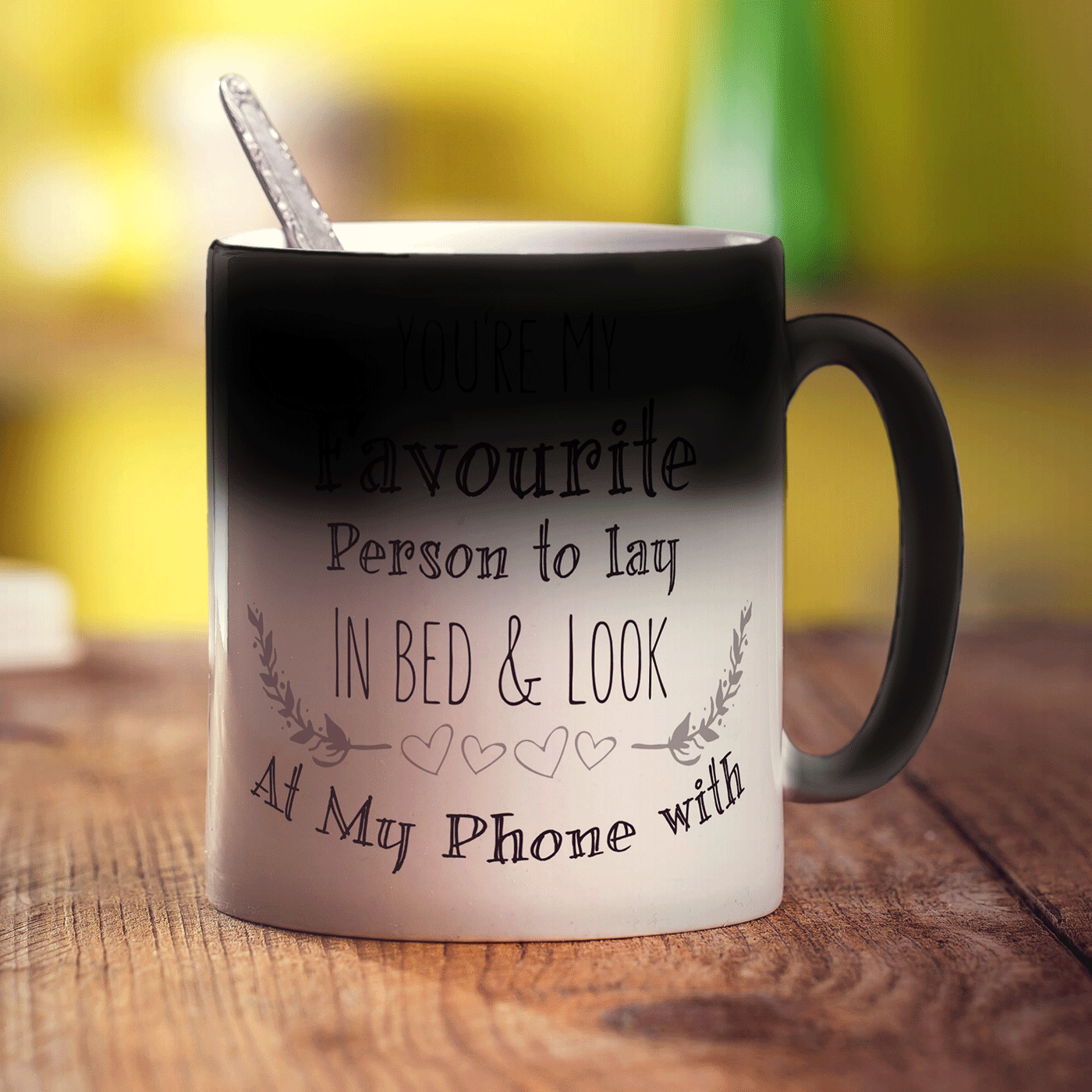 You're My Favourite Person To Lay In Bed & Look At My Phone With Mug - Standard 330ml (11oz) / Magic Mug
