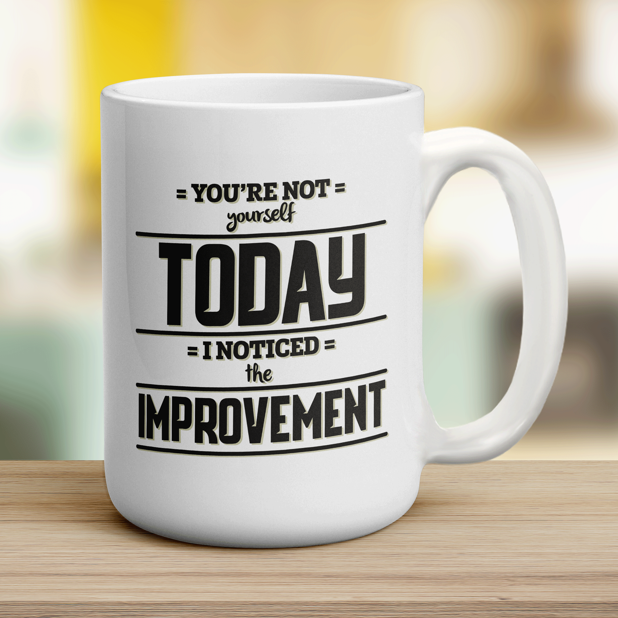 You're Not Yourself Today, I Noticed the Improvement Mug - Jumbo 440ml (15oz) / White