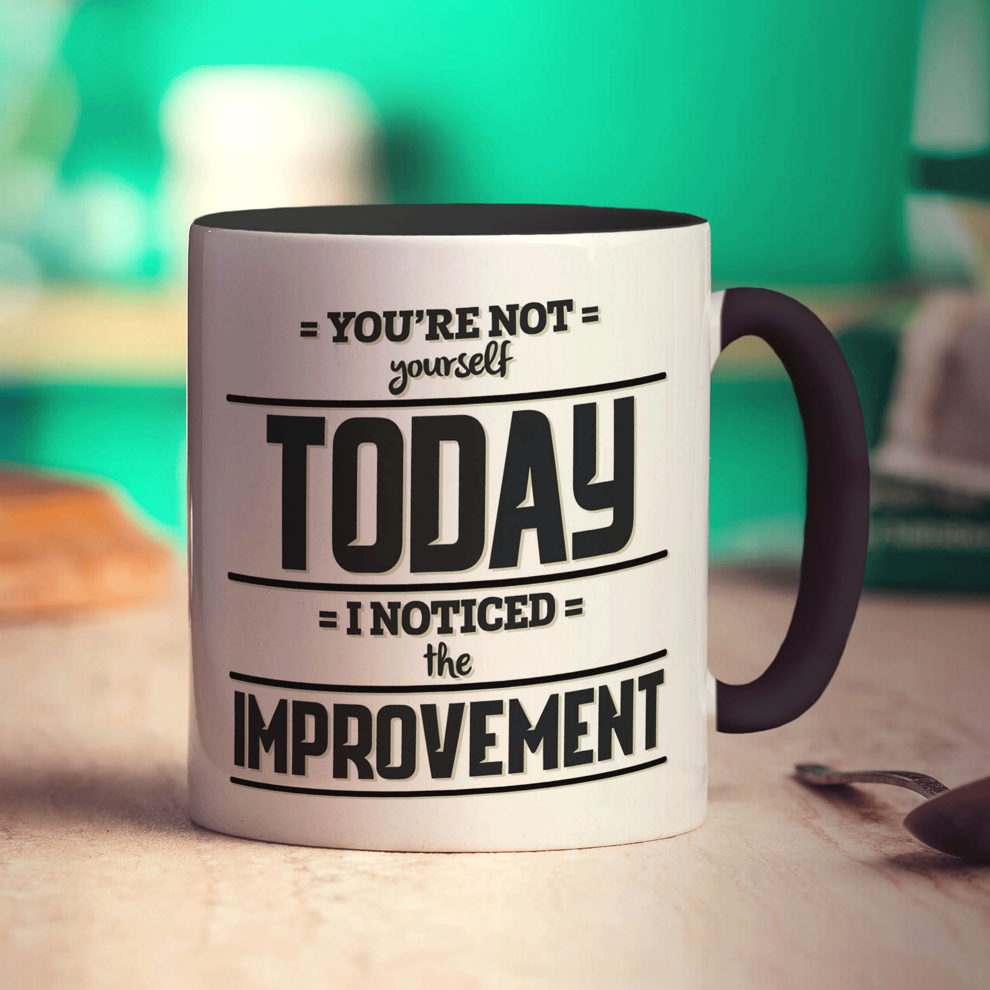 You're Not Yourself Today, I Noticed the Improvement Mug - Standard 330ml (11oz) / Black